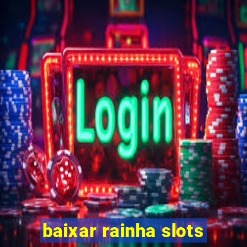 baixar rainha slots